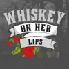 Myles Giroux - Whiskey on Her Lips - Single